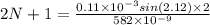 2N+1=\frac{0.11\times 10^{-3}sin(2.12)\times 2}{582\times 10^{-9}}