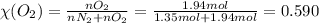 \chi(O_2) = \frac{nO_2}{nN_2+nO_2} = \frac{1.94mol}{1.35mol+1.94mol} = 0.590