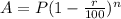 A =P(1-\frac{r}{100} )^{n}