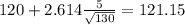 120+2.614\frac{5}{\sqrt{130}}=121.15