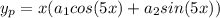 y_p=x(a_1cos(5x)+a_2sin(5x) )