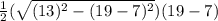 \frac{1}{2}(\sqrt{(13)^2-(19-7)^2} )(19-7)