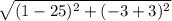 \sqrt{(1-25)^2+(-3+3)^2}