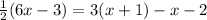 \frac{1}{2}(6x-3)=3(x+1)-x-2