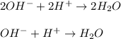 2OH^-+2H^+\rightarrow 2H_2O\\\\OH^-+H^+\rightarrow H_2O