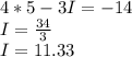 4*5-3I=-14\\I=\frac{34}{3}\\I=11.33