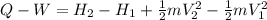 Q-W=H_2-H_1+\frac{1}{2} mV_2^2-\frac{1}{2} mV_1^2