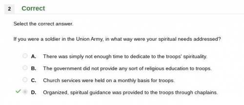 If you were a soldier in the Union Army, in what way were your spiritual needs addressed?

A. 
There