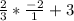 \frac{2}{3} *\frac{-2}{1}+3