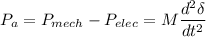 $ P_a = P_{mech} - P_{elec} = M \frac{d^2 \delta}{dt^2}  $