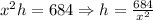 x^2h=684\Rightarrow h=\frac{684}{x^2}