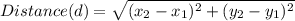 Distance(d)=\sqrt{(x_2-x_1)^2+(y_2-y_1)^2}