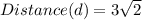 Distance(d)=3\sqrt{2}