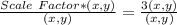 \frac{Scale\ Factor * (x,y)}{(x,y)}=\frac{3(x,y)}{(x,y)}