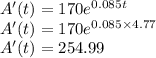 A'(t)=170e^{0.085t}\\A'(t)=170e^{0.085 \times 4.77}\\A'(t)=254.99