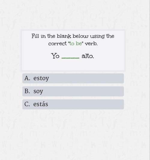 Fill in the blank below using the correct “to be” verb. yo alto a. es