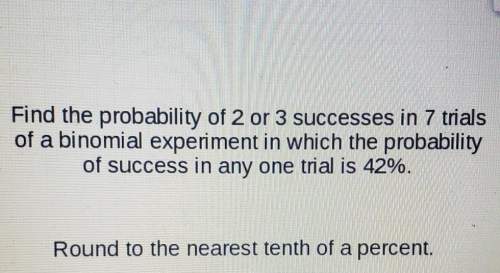 Find the probability of 2 or 3 successes in 7 trialsof a binomial experiment in which the prob
