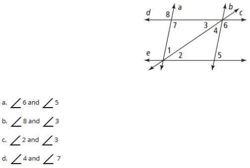 Name a pair of alternate interior angles in the diagram.  -a. -b. -c. -d.