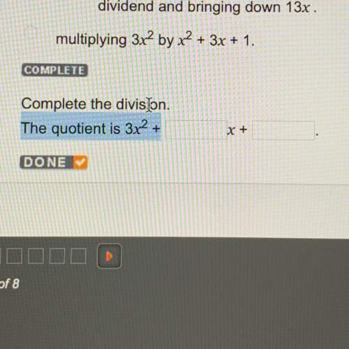 Answer complete the division  the quotient is 3x^2 + __ x + __