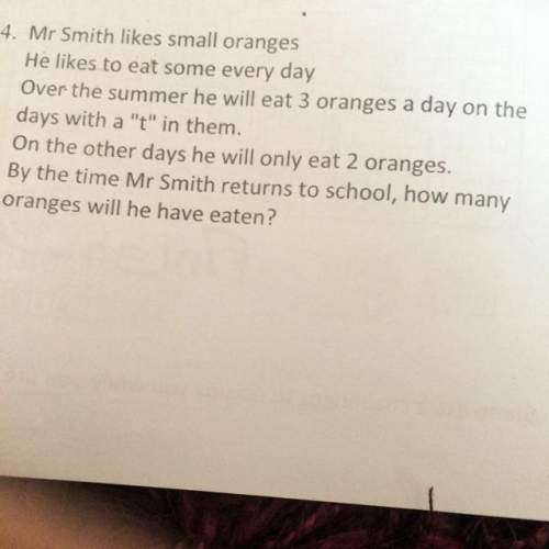 Mr smith likes small oranges he likes to eat some everyday over the summer he will eat 3 oranges a d