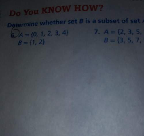 Do you know humine whether set b is a subset of set a.6a = {0, 1, 2, 3, 4)b={1, 2}