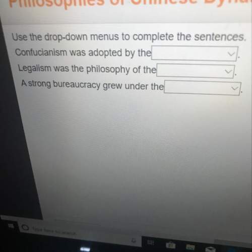 Use the drop-down menus to complete the sentences confucianism was adopted by the legali