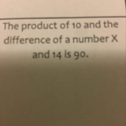 The product of 10 and the difference of a number x and 14 is 90