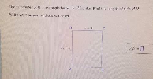 The perimeter of the rectangle below is 150 units. find the length of side ad. write your answer wit