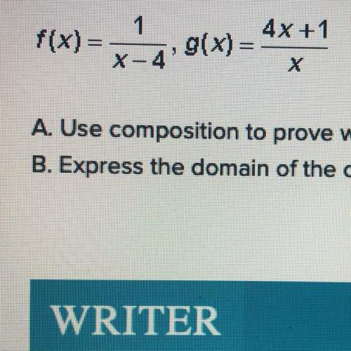 a. use composition to prove whether or not the functions are inverse of each other b. e