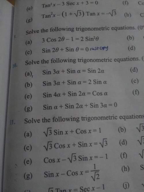 Solve 10 - b,e,g  (trigonometry equations) #salute u if u solved it