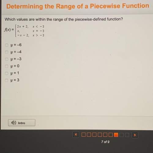 Answer —picture attached— which values are within the range of the piecewise-defined function
