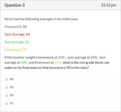 Correct answers only !  evin has the following averages in his math class.