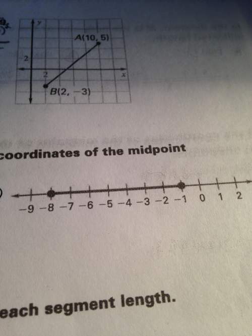 Find the length of the segment. then find the coordinates of the midpoint of the segment.