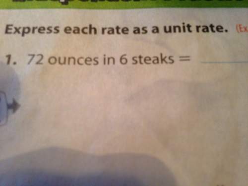 What is the unit rate of 72 ounces in 6 steaks?