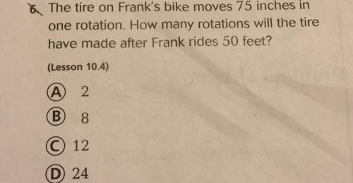 6the tire on frank's bike moves inches in 75 in one rotation. how many rotations will th