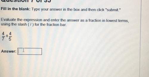 Fill in the blank: type your answer in the box and then click "submitevaluate the expression and en
