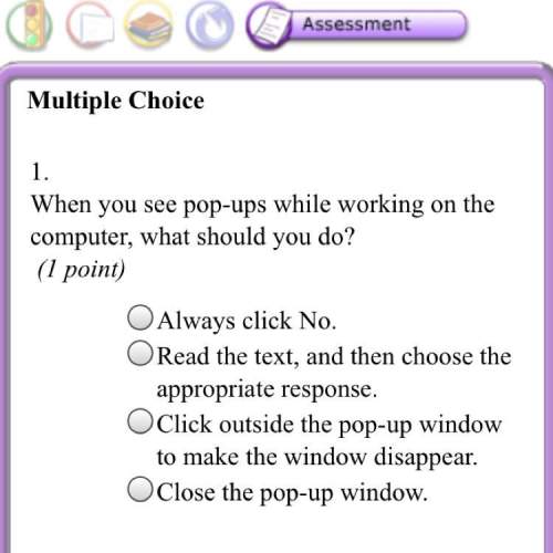 When you see pop ups while working on the computer what should you do. always no ,read text and chos