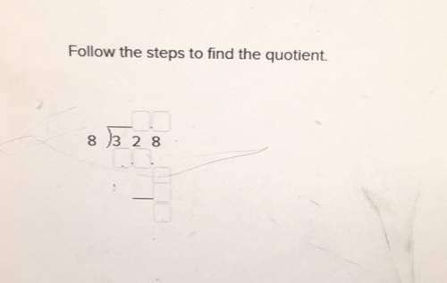Follow the steps to find the quotient. 8 3 2 8