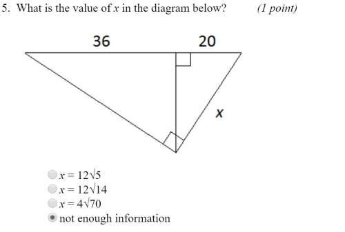 What is the value of x in the *diagram below?  a. x = 12sqrt5 b. x = 12sqrt14 c. x