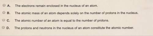 Which statement is true with respect to an atom?