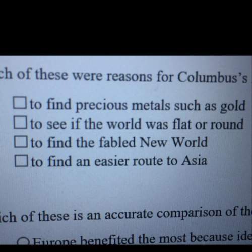Which of these were the reason for columbus’s first voyage from spain? 2 answers&lt;