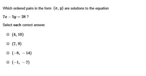 Which ordered pairs in the form (x, y) are solutions to the equation?  select each correct ans