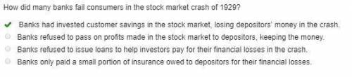 How did many banks fail consumers in the stock market crash of 1929? Banks had invested customer sav