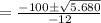 = \frac{-100\pm\sqrt{5.680}}{-12}$