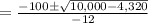= \frac{-100\pm\sqrt{10,000 - 4,320}}{-12}$