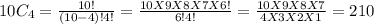10C_{4} = \frac{10!}{(10-4)!4!} = \frac{10 X 9 X 8 X 7 X6!}{6! 4!} = \frac{10 X 9 X8 X7}{4X 3X 2X1} = 210
