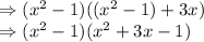 \Rightarrow (x^2-1)((x^2-1)+3x)\\\Rightarrow (x^2-1)(x^2+3x-1)
