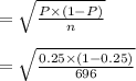= \sqrt{ \frac{P\times (1 - P)}{n} }\\\\= \sqrt{\frac{0.25 \times (1 - 0.25)}{696} }