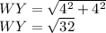 WY=\sqrt{4^2+4^2}\\WY=\sqrt{32}