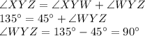 \angle XYZ=\angle XYW+\angle WYZ\\135^\circ=45^\circ+\angle WYZ\\\angle WYZ=135^\circ-45^\circ=90^\circ